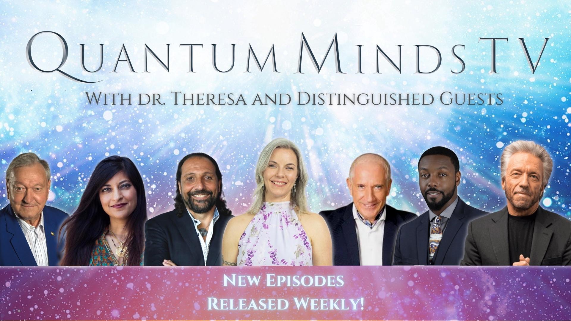 Quantum Minds TV, Dr. Theresa